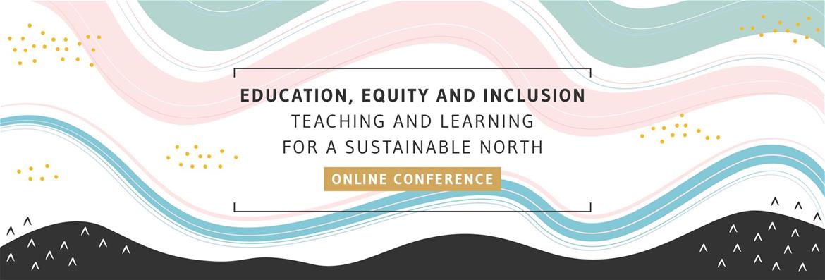 Education, Equity and Inclusion: Teaching and Learning for a Sustainable North