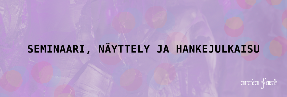 Seminaari, näyttely ja hankejulkaisu