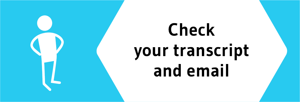 Check your transcript and email